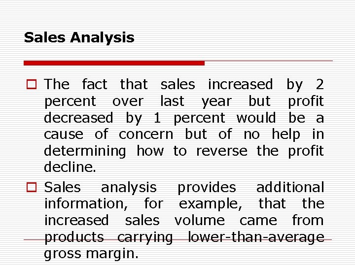 Sales Analysis o The fact that sales increased by 2 percent over last year