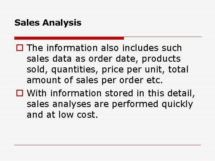 Sales Analysis o The information also includes such sales data as order date, products