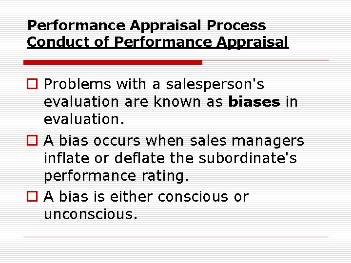Performance Appraisal Process Conduct of Performance Appraisal o Problems with a salesperson's evaluation are