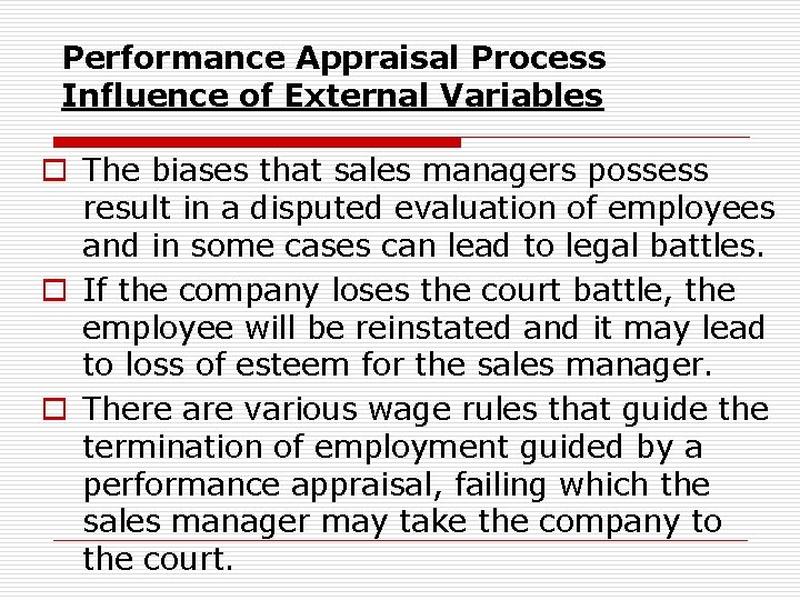 Performance Appraisal Process Influence of External Variables o The biases that sales managers possess