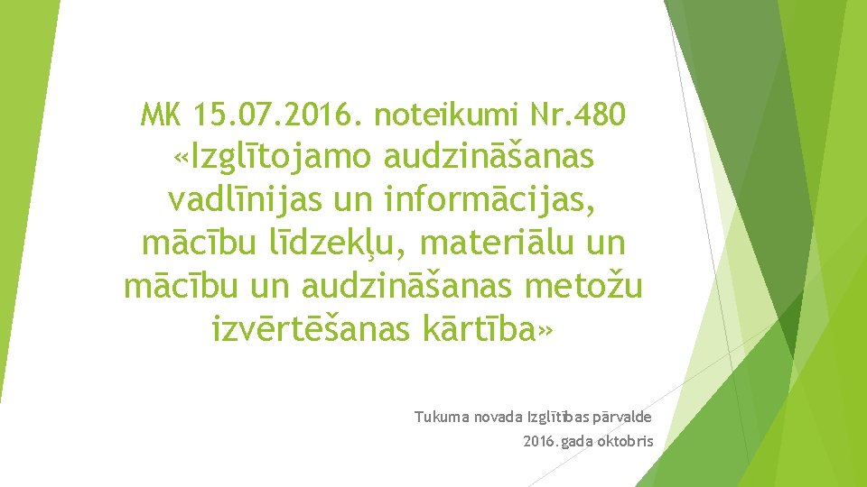 MK 15. 07. 2016. noteikumi Nr. 480 «Izglītojamo audzināšanas vadlīnijas un informācijas, mācību līdzekļu,