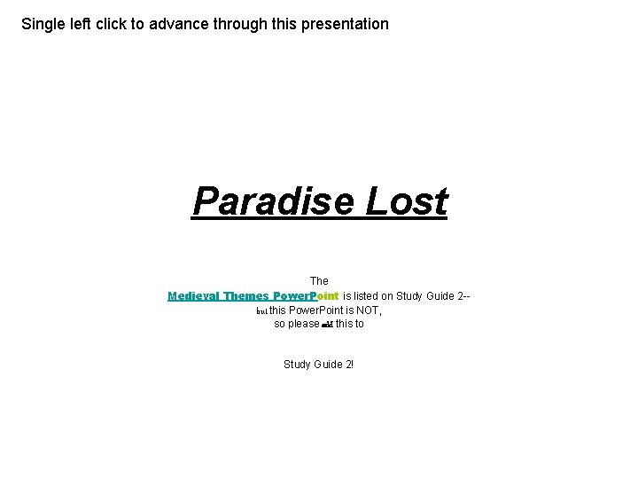 Single left click to advance through this presentation Paradise Lost The Medieval Themes Power.