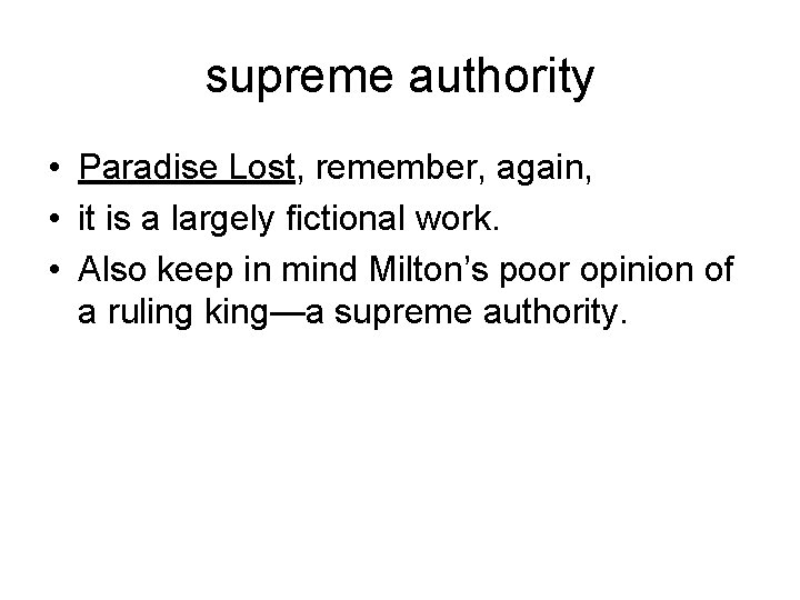 supreme authority • Paradise Lost, remember, again, • it is a largely fictional work.