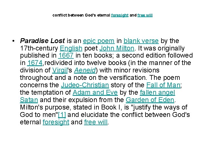 conflict between God's eternal foresight and free will • Paradise Lost is an epic