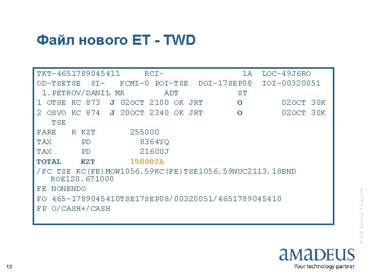 TKT-4651789045411 RCI 1 A LOC-49 J 6 RO OD-TSETSE SIFCMI-0 POI-TSE DOI-17 SEP 08