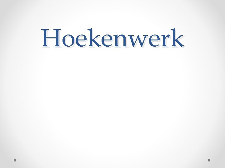 Hoekenwerk 