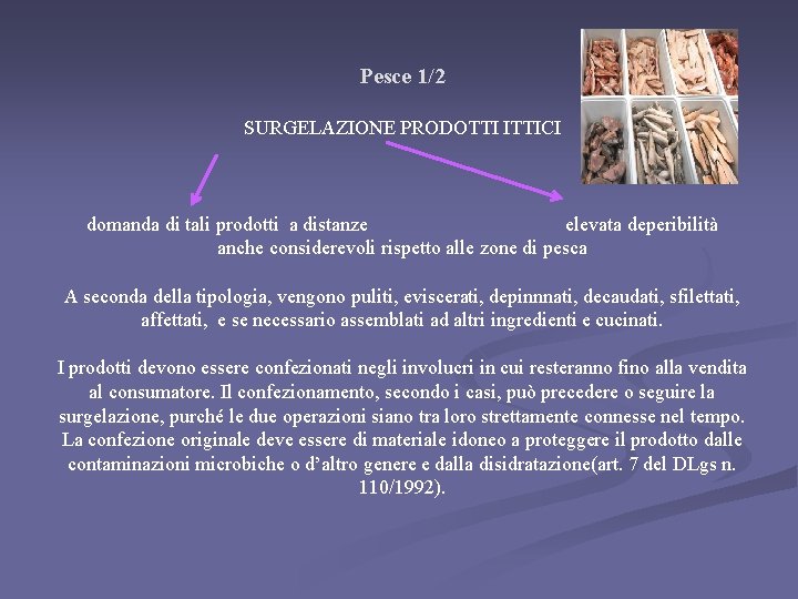 Pesce 1/2 SURGELAZIONE PRODOTTI ITTICI domanda di tali prodotti a distanze elevata deperibilità anche