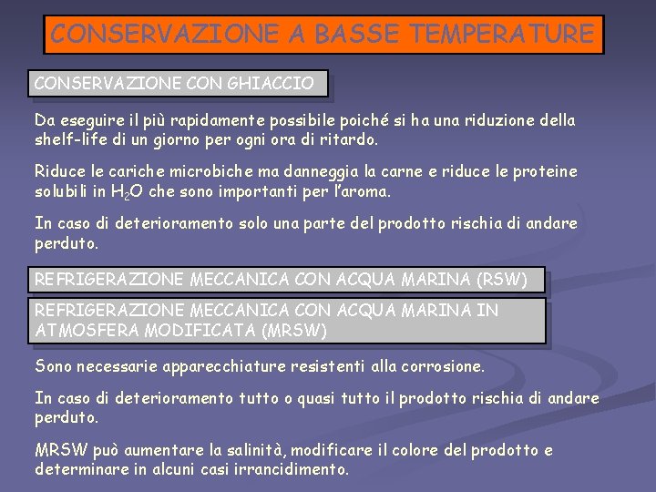 CONSERVAZIONE A BASSE TEMPERATURE CONSERVAZIONE CON GHIACCIO Da eseguire il più rapidamente possibile poiché CONSERVAZIONE A BASSE TEMPERATURE CONSERVAZIONE CON GHIACCIO Da eseguire il più rapidamente possibile poiché