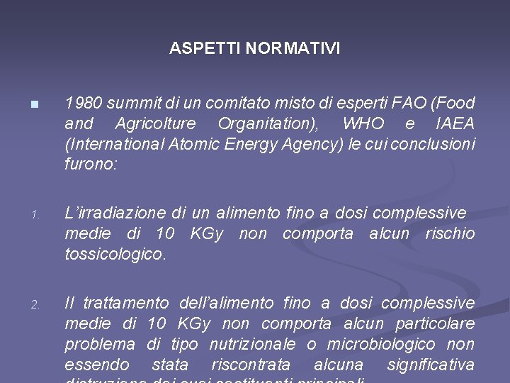 ASPETTI NORMATIVI n 1980 summit di un comitato misto di esperti FAO (Food and