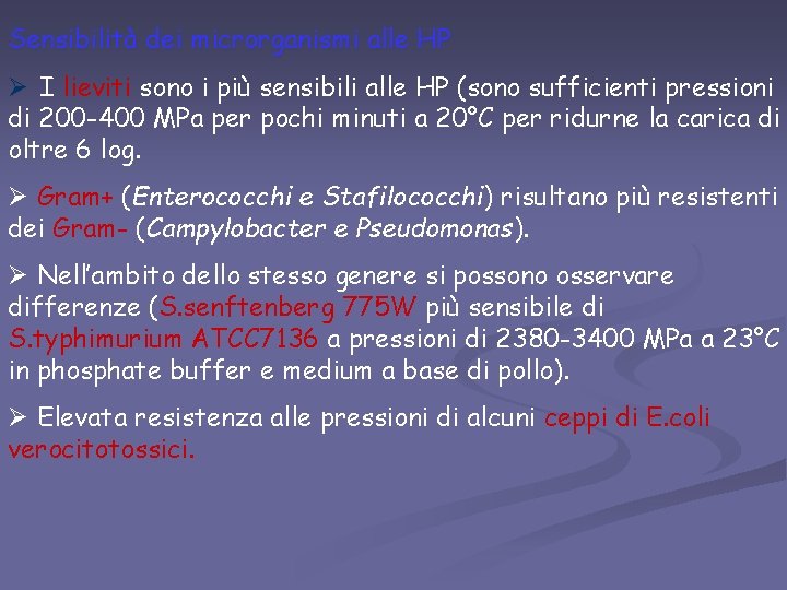 Sensibilità dei microrganismi alle HP Ø I lieviti sono i più sensibili alle HP Sensibilità dei microrganismi alle HP Ø I lieviti sono i più sensibili alle HP
