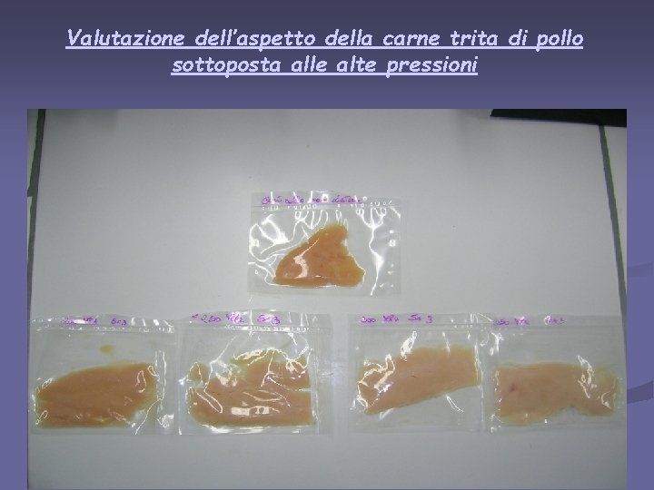 Valutazione dell’aspetto della carne trita di pollo sottoposta alle alte pressioni Valutazione dell’aspetto della carne trita di pollo sottoposta alle alte pressioni