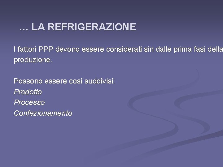 … LA REFRIGERAZIONE I fattori PPP devono essere considerati sin dalle prima fasi della