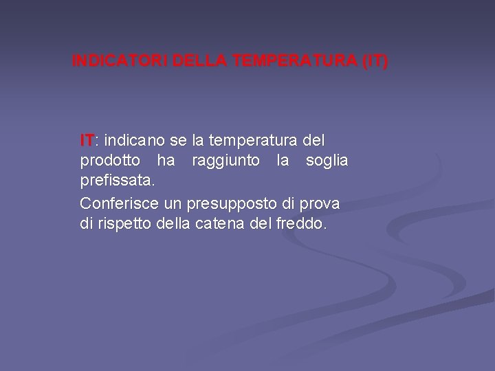 INDICATORI DELLA TEMPERATURA (IT) IT: indicano se la temperatura del prodotto ha raggiunto la