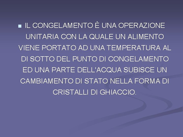 n IL CONGELAMENTO È UNA OPERAZIONE UNITARIA CON LA QUALE UN ALIMENTO VIENE PORTATO