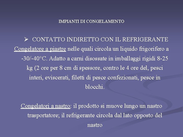 IMPIANTI DI CONGELAMENTO Ø CONTATTO INDIRETTO CON IL REFRIGERANTE Congelatore a piastre nelle quali