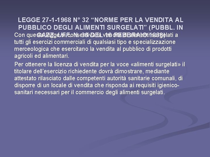 LEGGE 27 -1 -1968 N° 32 “NORME PER LA VENDITA AL PUBBLICO DEGLI ALIMENTI LEGGE 27 -1 -1968 N° 32 “NORME PER LA VENDITA AL PUBBLICO DEGLI ALIMENTI