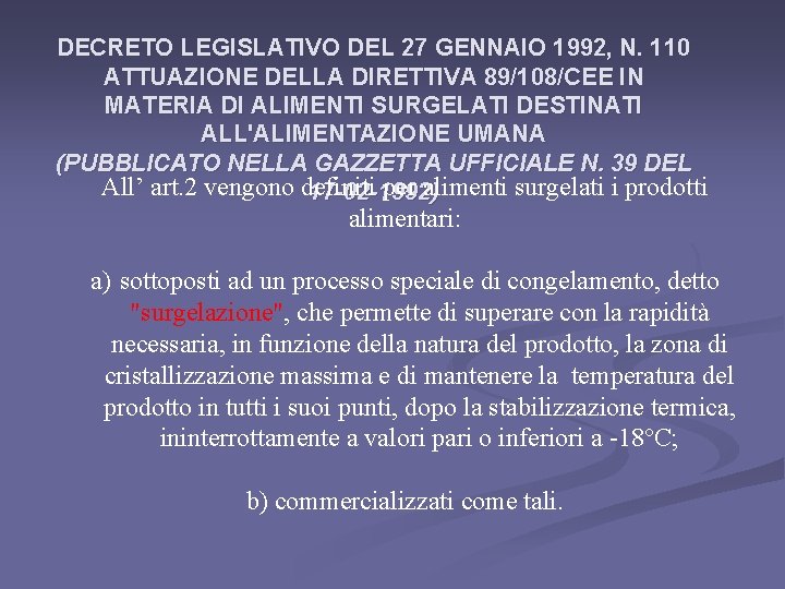 DECRETO LEGISLATIVO DEL 27 GENNAIO 1992, N. 110 ATTUAZIONE DELLA DIRETTIVA 89/108/CEE IN MATERIA