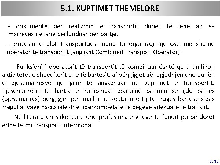 5. 1. KUPTIMET THEMELORE - dokumente për realizmin e transportit duhet të jenë aq