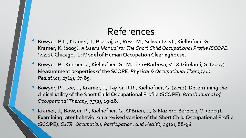 References • Bowyer, P. L. , Kramer, J. , Ploszaj, A. , Ross, M.