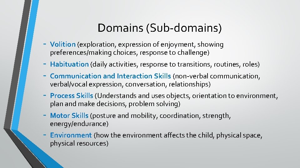 Domains (Sub-domains) - Volition (exploration, expression of enjoyment, showing preferences/making choices, response to challenge)