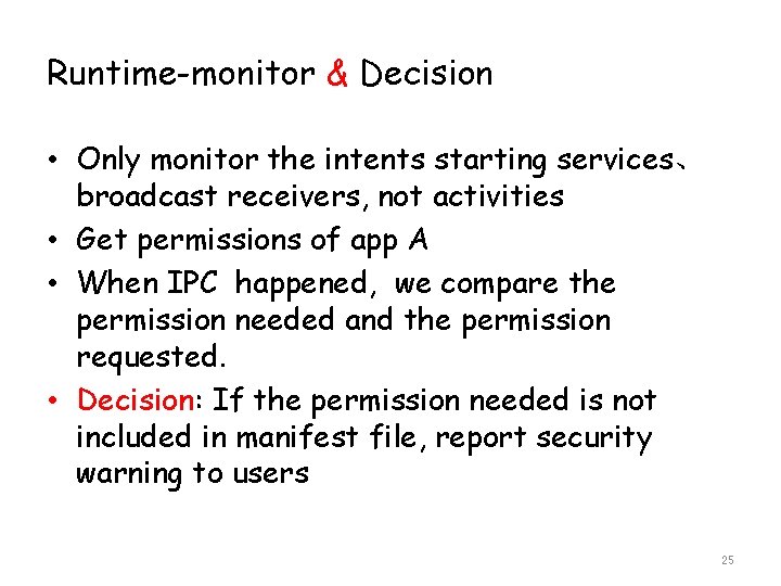 Runtime-monitor & Decision • Only monitor the intents starting services、 broadcast receivers, not activities