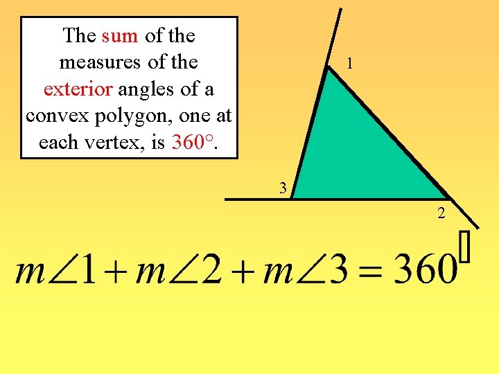The sum of the measures of the exterior angles of a convex polygon, one