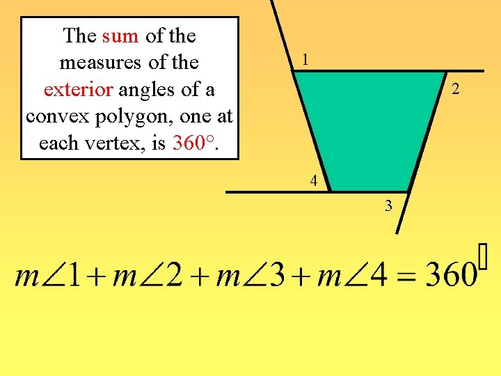 The sum of the measures of the exterior angles of a convex polygon, one