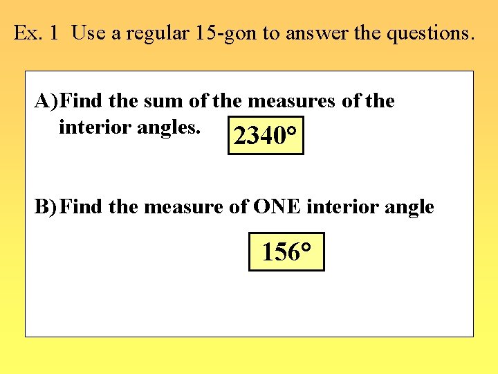 Ex. 1 Use a regular 15 -gon to answer the questions. A) Find the