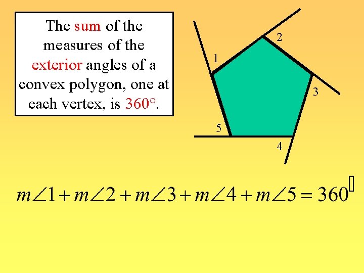 The sum of the measures of the exterior angles of a convex polygon, one