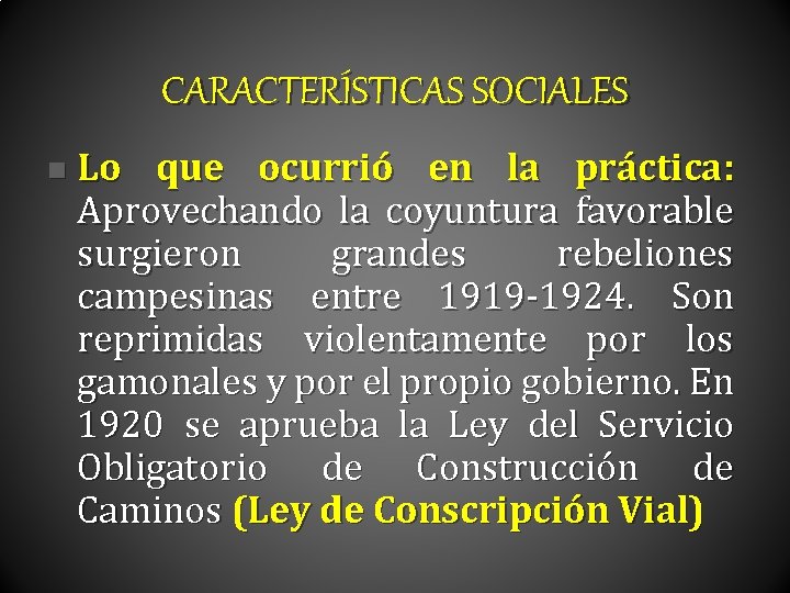 CARACTERÍSTICAS SOCIALES n Lo que ocurrió en la práctica: Aprovechando la coyuntura favorable surgieron