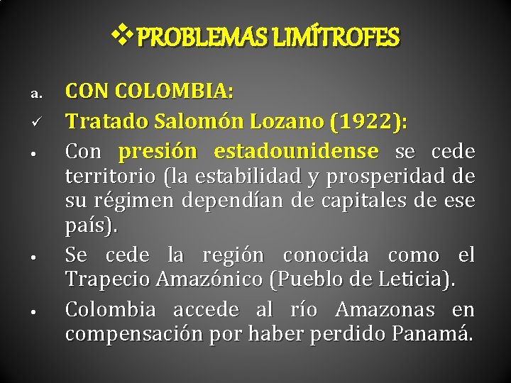 v. PROBLEMAS LIMÍTROFES a. ü • • • CON COLOMBIA: Tratado Salomón Lozano (1922):