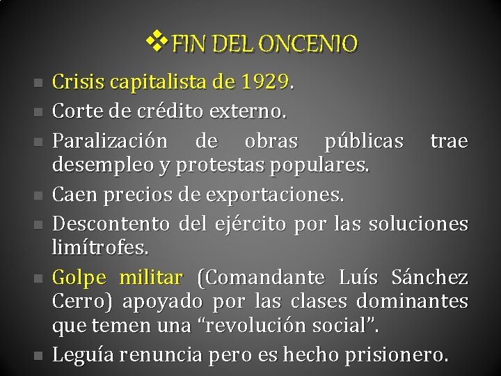 v. FIN DEL ONCENIO n n n n Crisis capitalista de 1929. Corte de