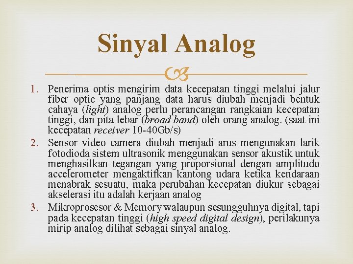 1. Sinyal Analog Penerima optis mengirim data kecepatan tinggi melalui jalur fiber optic yang