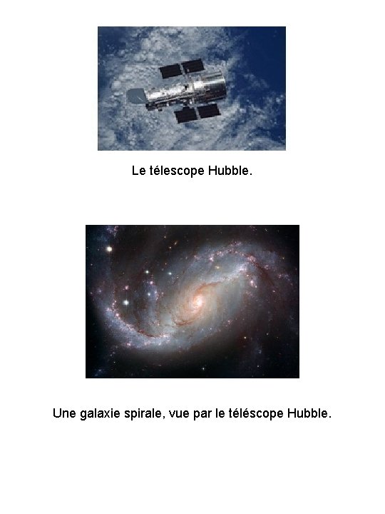 Le télescope Hubble. Une galaxie spirale, vue par le téléscope Hubble. 