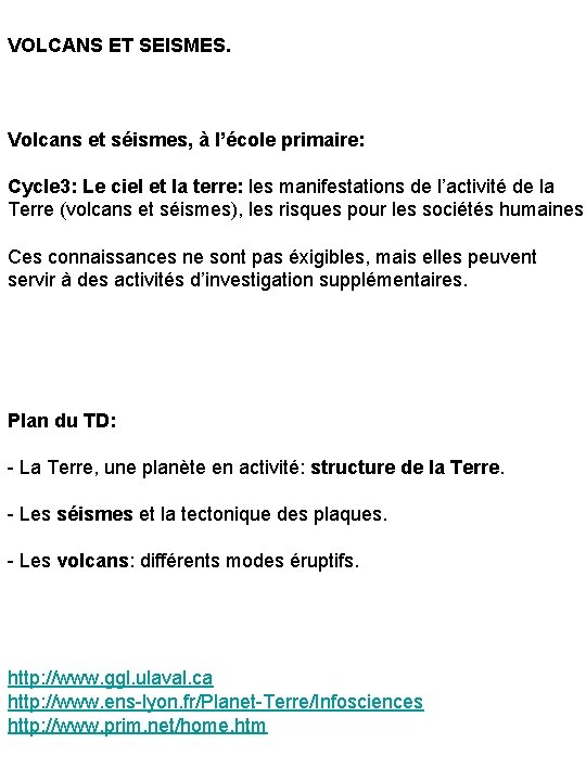 VOLCANS ET SEISMES. Volcans et séismes, à l’école primaire: Cycle 3: Le ciel et