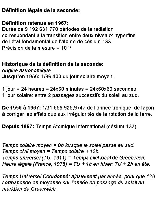 Définition légale de la seconde: Définition retenue en 1967: Durée de 9 192 631