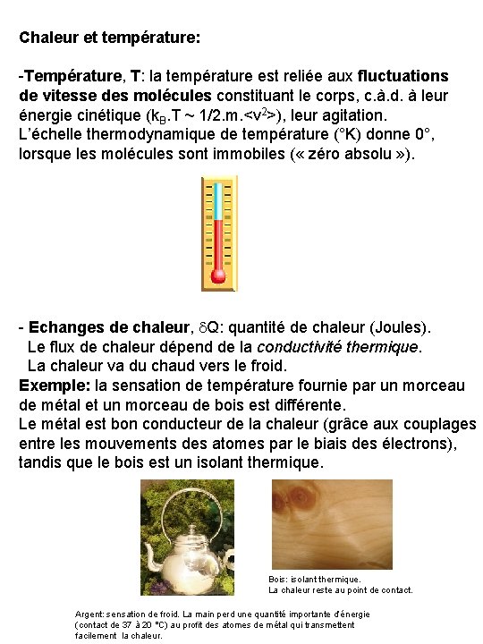 Chaleur et température: -Température, T: la température est reliée aux fluctuations de vitesse des