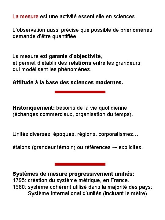 La mesure est une activité essentielle en sciences. L’observation aussi précise que possible de