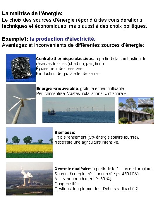 La maîtrise de l’énergie: Le choix des sources d’énergie répond à des considérations techniques