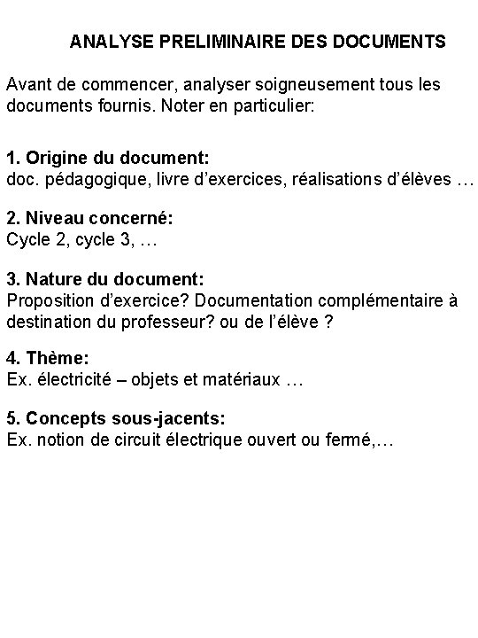 ANALYSE PRELIMINAIRE DES DOCUMENTS Avant de commencer, analyser soigneusement tous les documents fournis. Noter