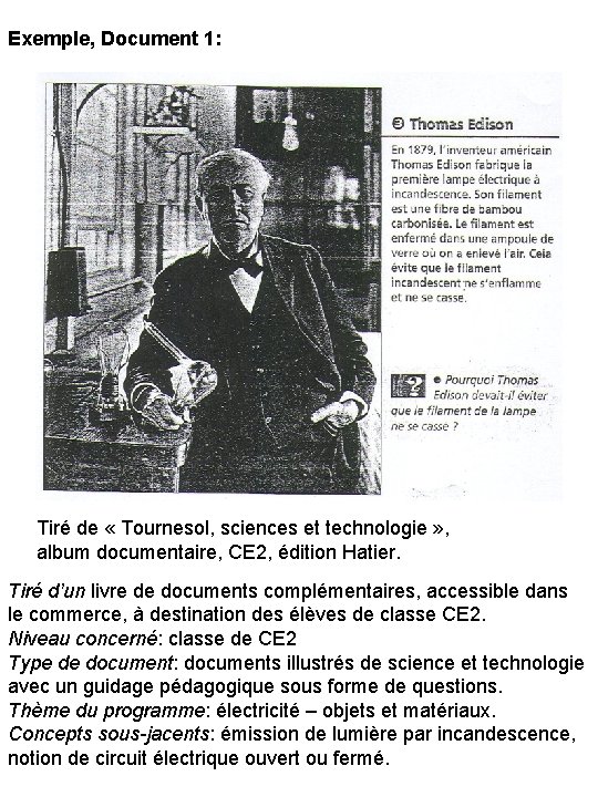 Exemple, Document 1: Tiré de « Tournesol, sciences et technologie » , album documentaire,