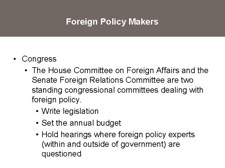 Foreign Policy Makers • Congress • The House Committee on Foreign Affairs and the