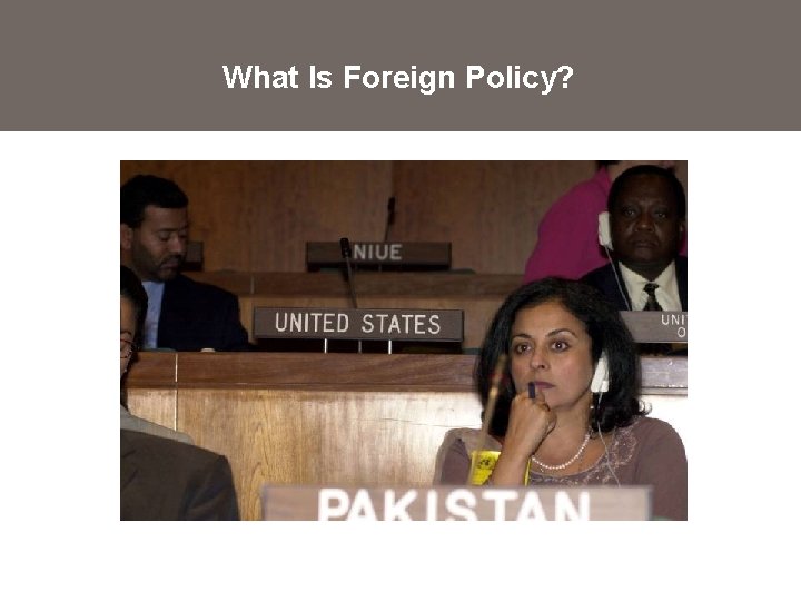 What Is Foreign Policy? 