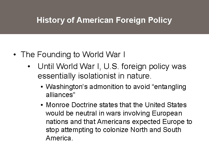 History of American Foreign Policy • The Founding to World War I • Until