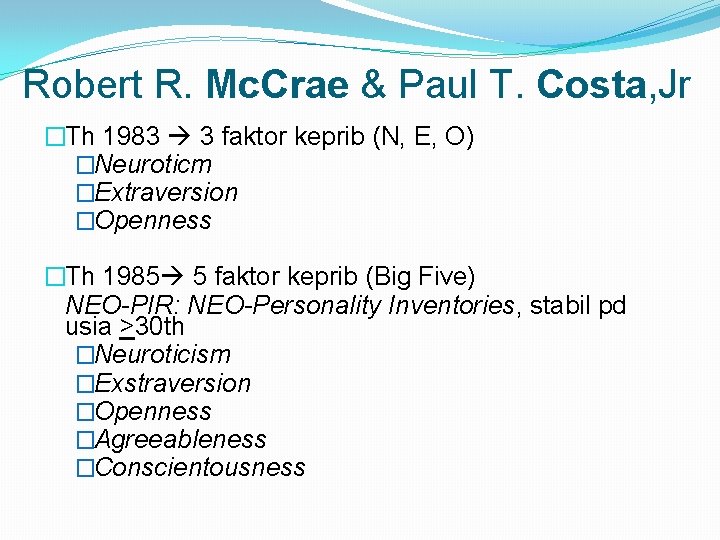 Robert R. Mc. Crae & Paul T. Costa, Jr �Th 1983 3 faktor keprib