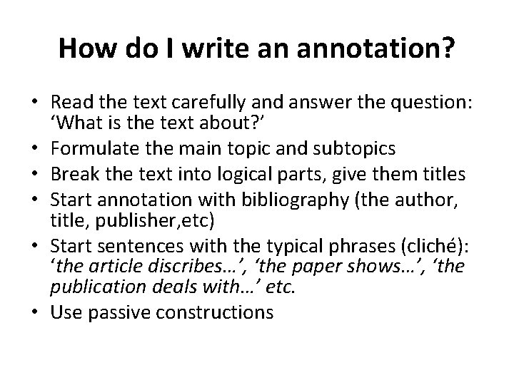 How do I write an annotation? • Read the text carefully and answer the