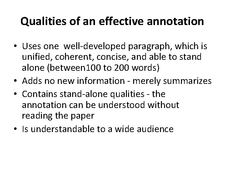 Qualities of an effective annotation • Uses one well-developed paragraph, which is unified, coherent,