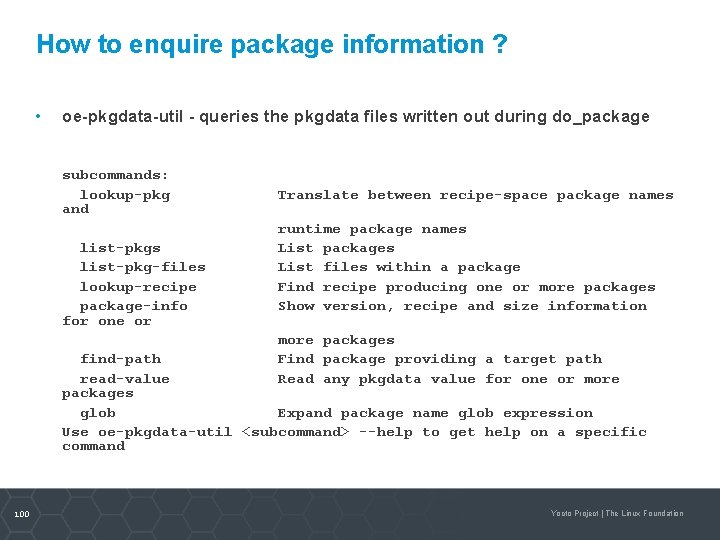 How to enquire package information ? • oe-pkgdata-util - queries the pkgdata files written