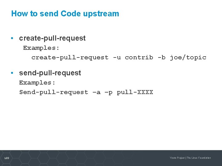 How to send Code upstream • create-pull-request Examples: create-pull-request -u contrib -b joe/topic •