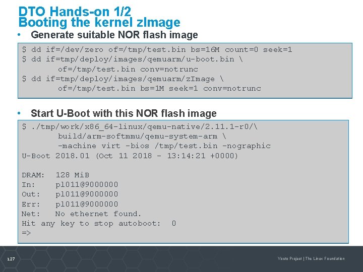 DTO Hands-on 1/2 Booting the kernel z. Image • Generate suitable NOR flash image